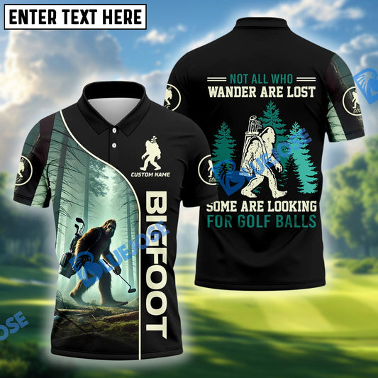 BlueJose Not All Who Wander Are Lost Funny Bigfoot Golf Shirt, Custom Name & Team Name 3D Shirts