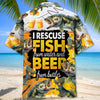 BlueJose I Rescue Fish From Water And Beer From Bottles Hawaiian Shirt