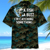 BlueJose Fishing A Fish A Buzz Hawaiian Shirt