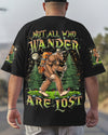 NOT ALL WHO WANDER ARE LOST BIGFOOT ALL OVER PRINT - YHLN2803252
