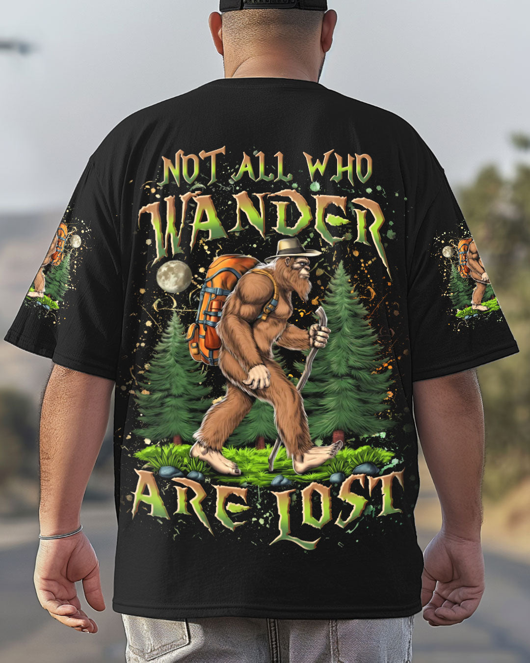 NOT ALL WHO WANDER ARE LOST BIGFOOT ALL OVER PRINT - YHLN2803252