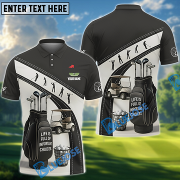 BlueJose Life's Full of Important Choices Golf Shirt, Custom Name Golf 3D Shirts