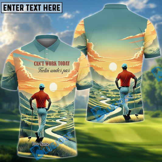 BlueJose Can't Work Today Feelin' Under Par Funny Golf Polo Shirt, Custom Name Golf 3D Shirts