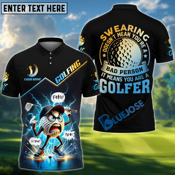 BlueJose Swearing Doesn't Mean You're A Bad Person Funny Golf Polo Shirt, Custom Name Golf 3D Shirts