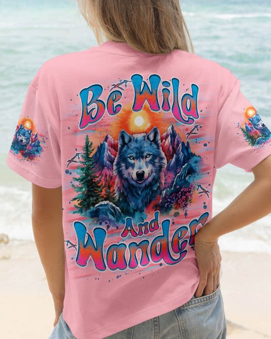 BE WILD AND WANDER WOLF ALL OVER PRINT - TLNO2604251
