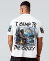 I CAMP TO BURN OFF THE CRAZY BIGFOOT ALL OVER PRINT - TLNZ1210244