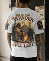NOT ALL WHO WANDER ARE LOST BIGFOOT ALL OVER PRINT - TLTR2011243