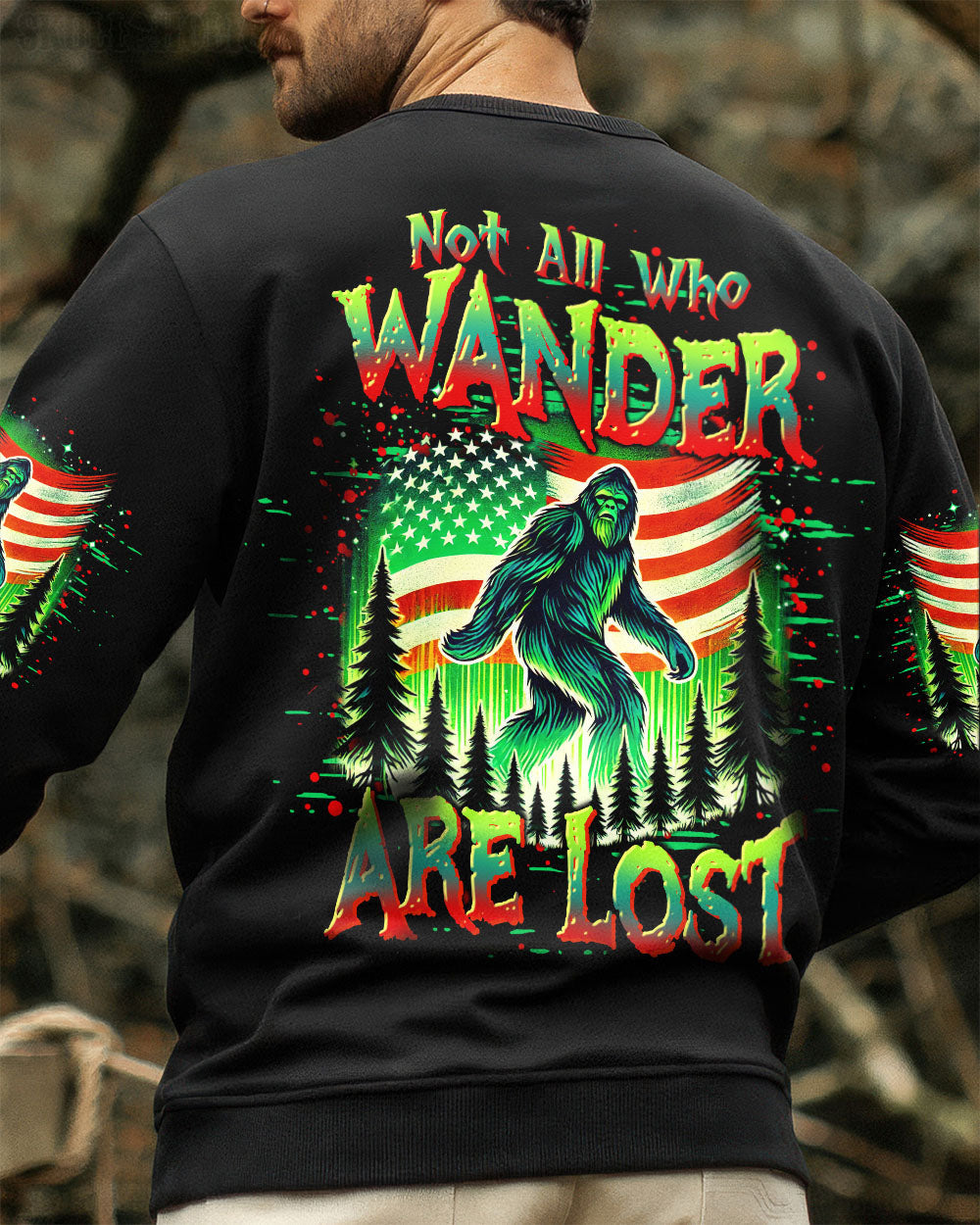 NOT ALL WHO WANDER ARE LOST BIGFOOT ALL OVER PRINT - TLTR2409252