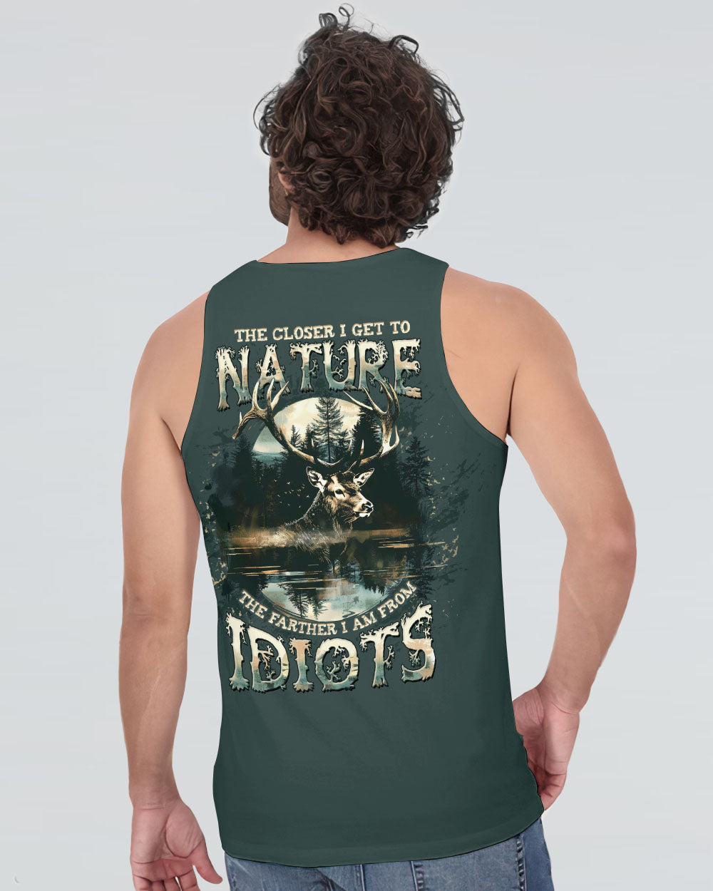  THE CLOSER I GET TO NATURE DEER HUNTING ALL OVER PRINT - TLTW1211243
