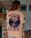 NOT ALL WHO WANDER ARE LOST ALL OVER PRINT - TYTD0310241