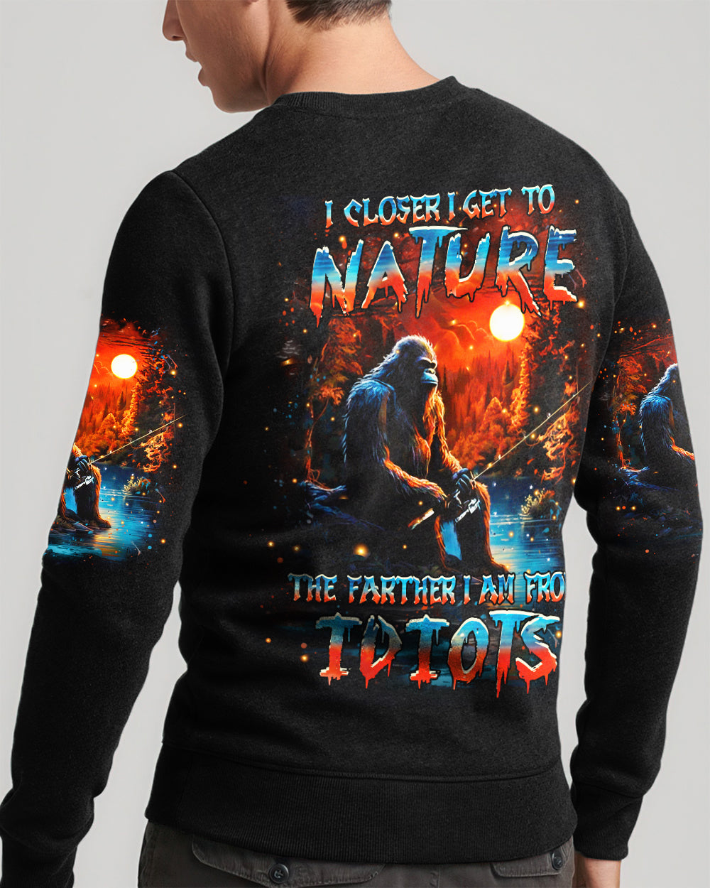 THE CLOSER I GET TO NATURE BIGFOOT FISHING ALL OVER PRINT - YHHN1812253