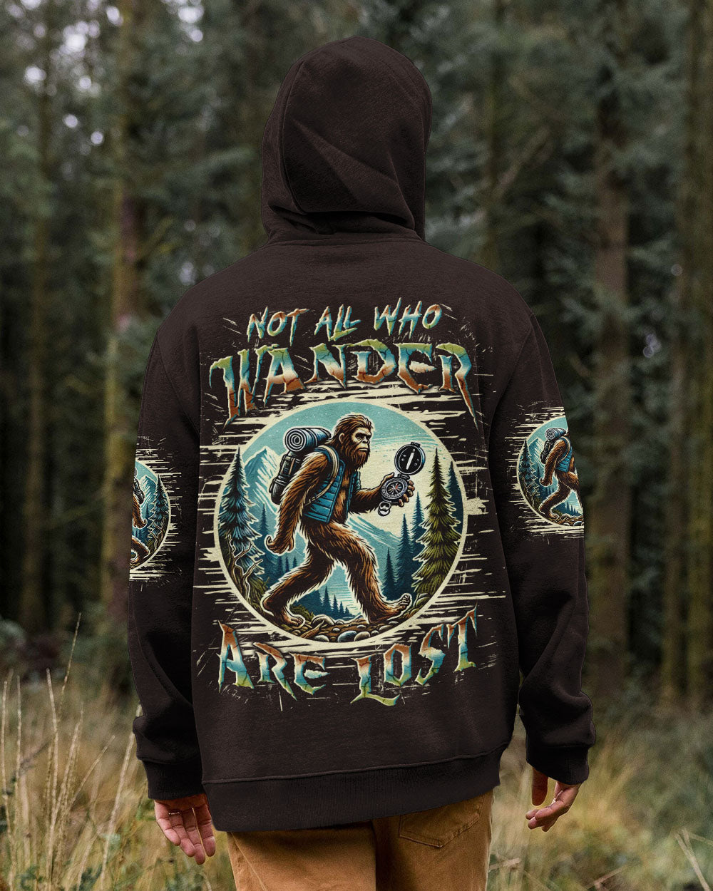 NOT ALL WHO WANDER ARE LOST BIGFOOT ALL OVER PRINT - YHLN1401254