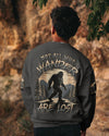 NOT ALL WHO WANDER ARE LOST BIGFOOT ALL OVER PRINT - YHLN1912252