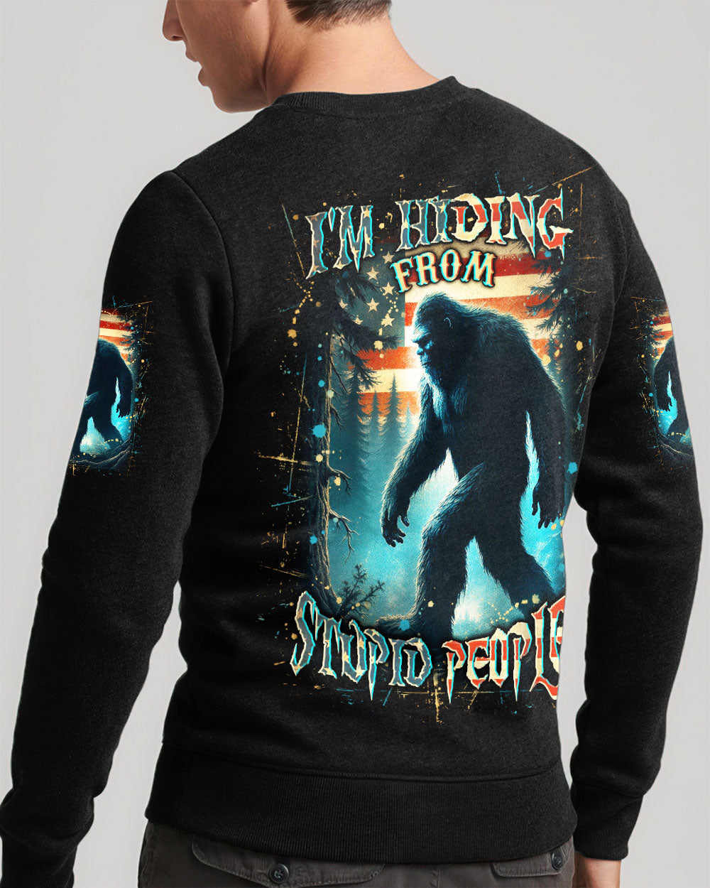 I'M HIDING FROM STUPID PEOPLE BIGFOOT ALL OVER PRINT - YHLN2010253