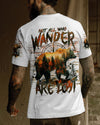NOT ALL WHO WANDER ARE LOST BEAR HUNTING ALL OVER PRINT - TLNT1112244