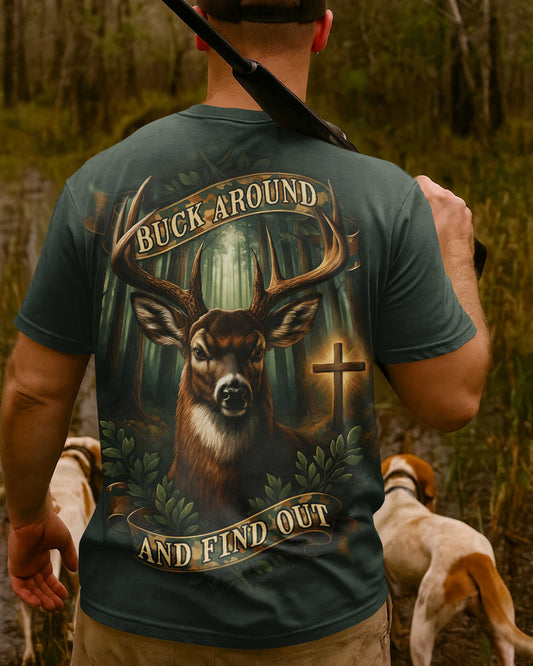 BlueJose Buck Around And Find Out Shirt, Personalized Hunting 3D Shirt