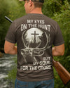 BlueJose My Eyes On The Hunt But My Soul For The Cross Shirt, Personalized Hunting 3D Shirt