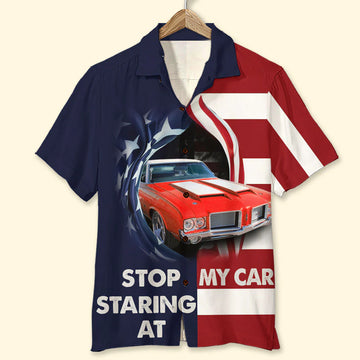 Stop Staring At My Car Custom Car Hawaiian Shirt Gift For Car Lovers