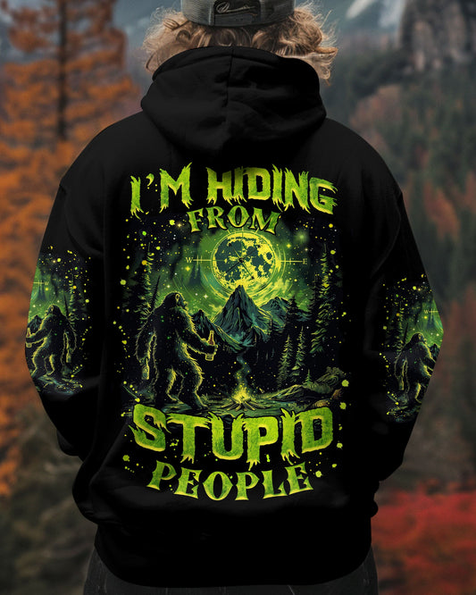 I'M HIDING FROM STUPID PEOPLE BIGFOOT ALL OVER PRINT - TLNZ2702254