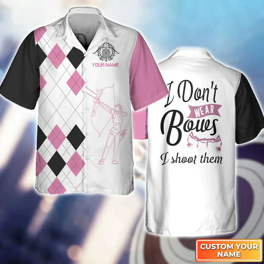 BlueJose I Don’t Wear Bows I Shoot Them 3D Hawaiian Shirt