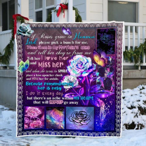 BlueJose Love In Heaven For Mom Quilt Blanket If Roses Grow In Heaven Lord Please Pick A Bunch For Me TTV467Q